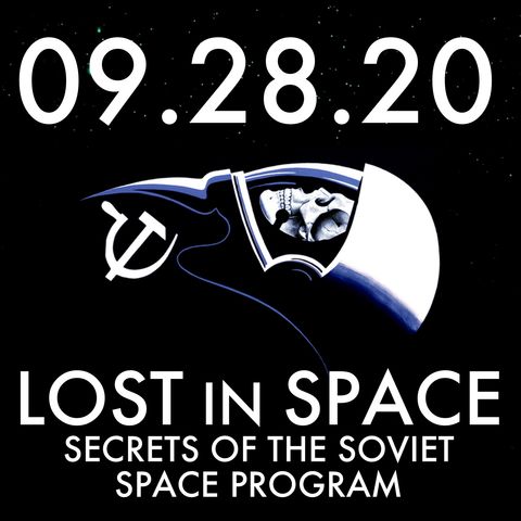 Lost in Space: Secrets of the Soviet Space Program | MHP 09.28.20.