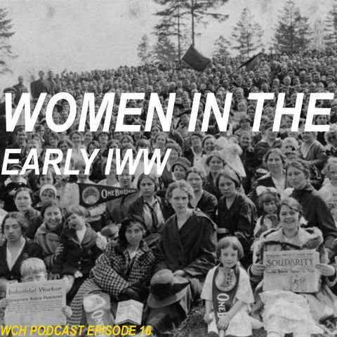 E16: Women in the early IWW