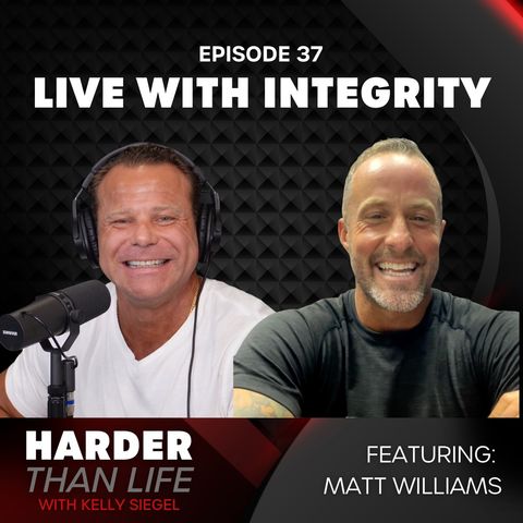 37: Living with Integrity w/ Matt Williams