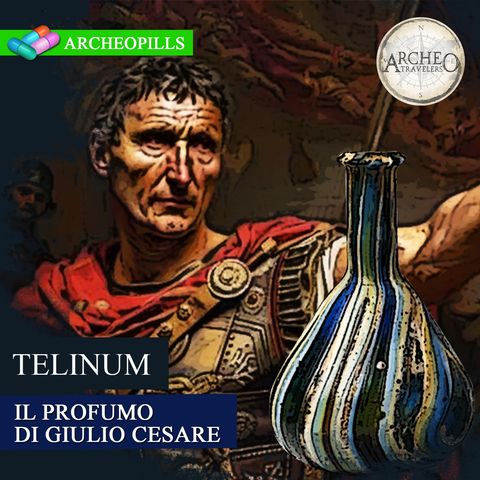 Telinum il profumo di Giulio Cesare