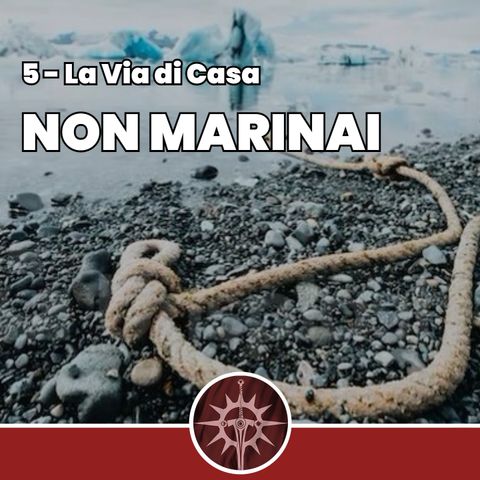 Non Marinai - La Via di Casa 5