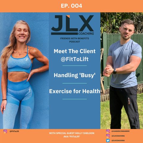 Ep.004 - Holly Sheldon: Meet the Client, Handling 'Busy', Exercise for Health