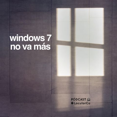 Windows 7 no va más