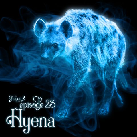S2E23: Hyena