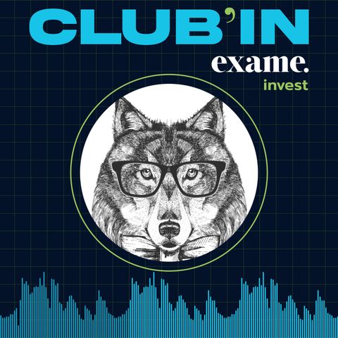 CLUB'IN Exame Invest EP#6: Esportes, negócios & investimentos