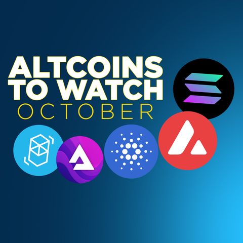312. Altcoins To Watch in October | SOL, AVAX, AUDIO, FTM, ADA