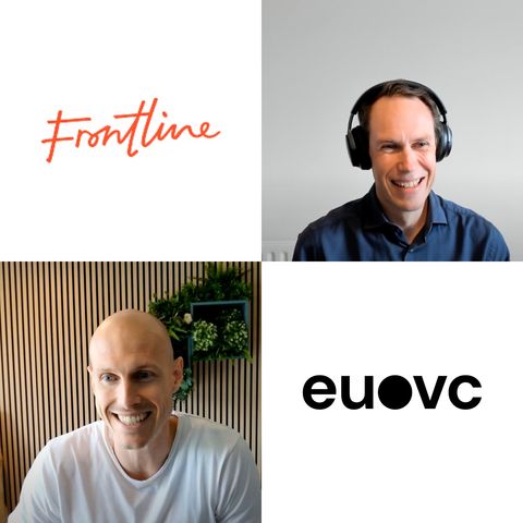 E354 | EUVC | Frontline Ventures' Will Prendergast on founders chasing unicorn status and patterns in entrepreneurs from U.S. vs EU