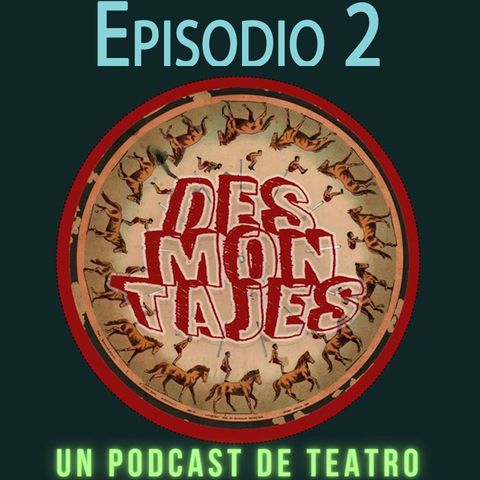 Episodio 2. El teatro Oscuro de Marcela Juárez