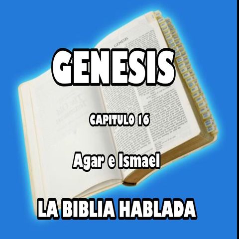 Génesis Capituló 16. Agar e Ismael