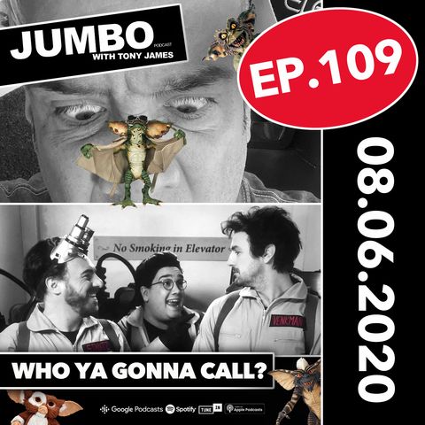 Jumbo Ep:109 - 08.06.20 - Who ya gonna call?