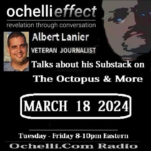 The Ochelli Effect 3-18-2024 Albert Lanier