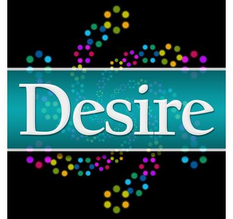 Desire And The Things It Will Make You Do