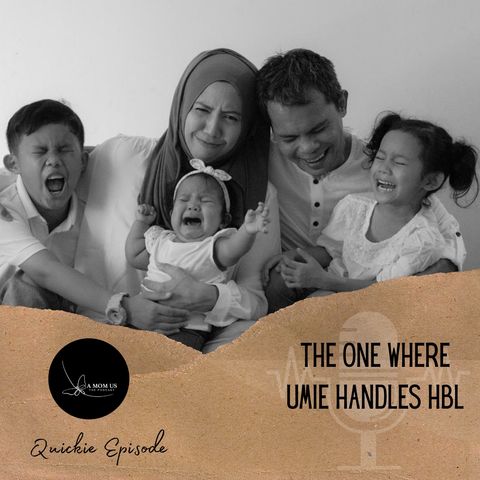 Episode 27: The One Where Umie Handles HBL