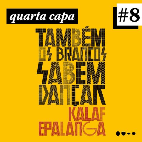 #08 - Entre Beats e Páginas - Também Os Brancos Sabem Dançar, com Kalaf Epalanga