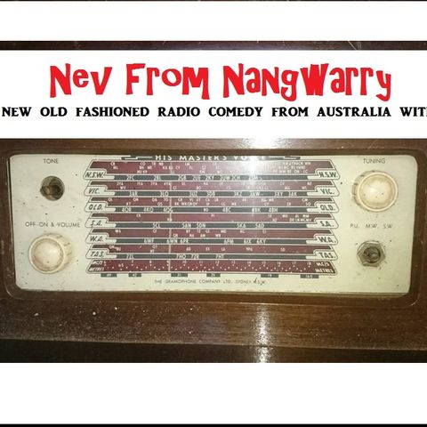 Nev from Nangwarry Episodes 1 to 42
