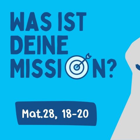 Was ist deine Mission?