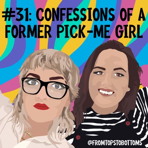 #31: Confessions of a former Pick-Me Girl