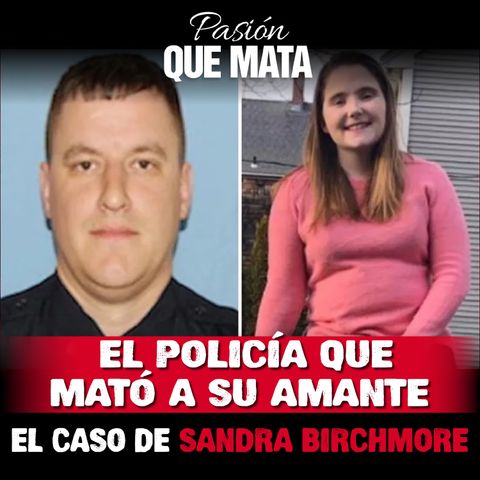 El policía que mató a su amante - El caso de Sandra Birchmore