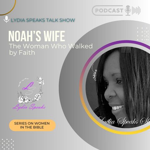 Noah’s Wife: The Woman Who Walked by Faith
