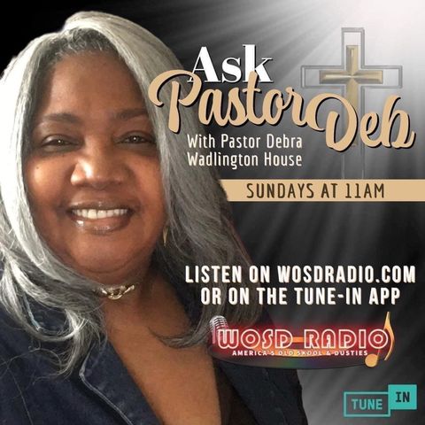 Ask Pastor Deb  1-16-22 on www.WOSDRADIO.com Message Tittle: The Best Way To Do It