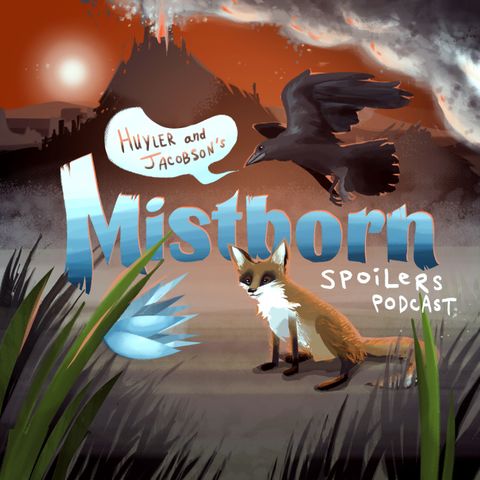 Mistborn Spoilers 57 - SH Chapter 19 & 20