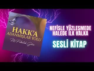 14.Nefisle Yüzleşmede Halede İlk Halka-Hakka Adanmışlar Yolu Sesli Kitap Fethullah Gülen