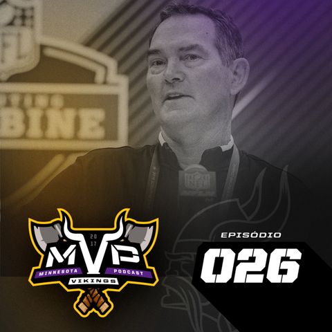 MVP – Minnesota Vikings Podcast 026 – Combine 2018 e Free Agency