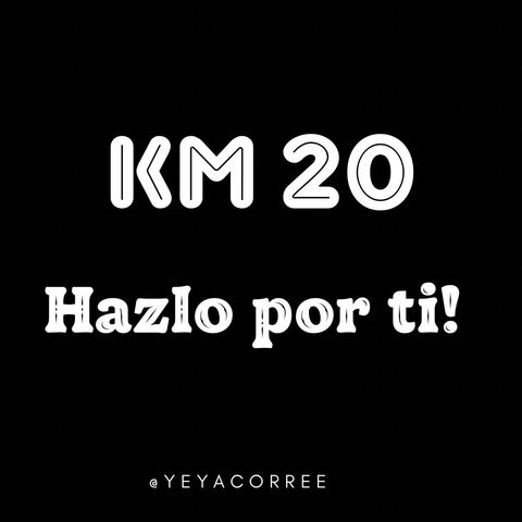 Km 20 Hazlo por ti ! 