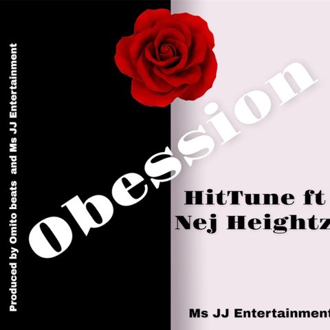 Obession- HitTune ft Nej  Produced by Omito and Ms JJ Entertainment
