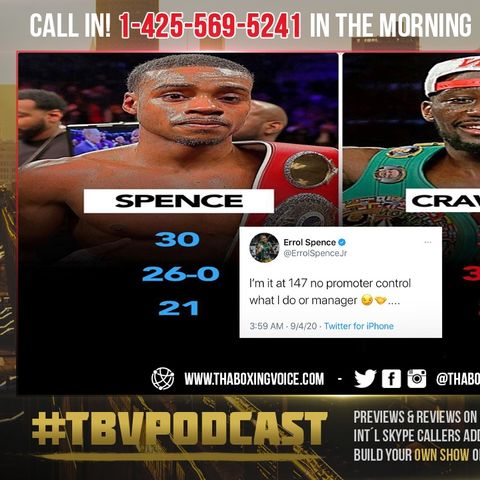 ☎️Errol Spence Stopping Crawford Fight😱“I’m it at 147 NO Promoter Control What I Do Or Manager"😏🤝