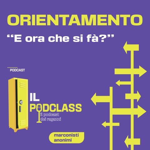 IL PODLAB con le medie_ep.4: ORIENTAMENTO