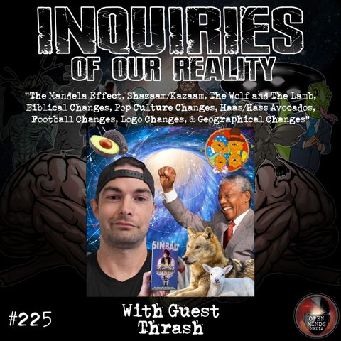 #225 Thrash "The Mandela Effect, Shazaam/Kazaam, The Wolf and The Lamb, Biblical Changes, Pop Culture Changes, Haas/Hass Avocados, Football