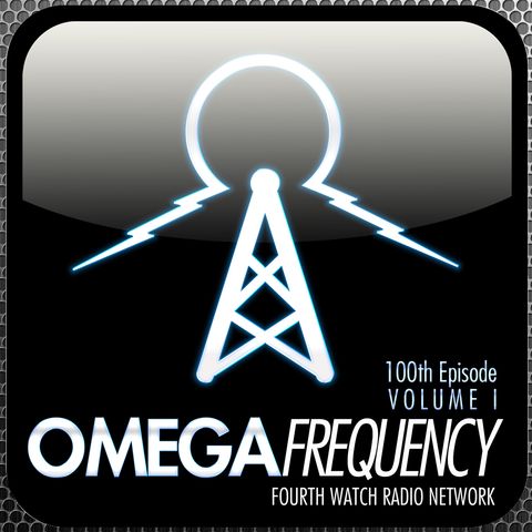 Omega Frequency: Episode 100 Vol.1 - New Age Messiah: Earth’s Final Pharaoh