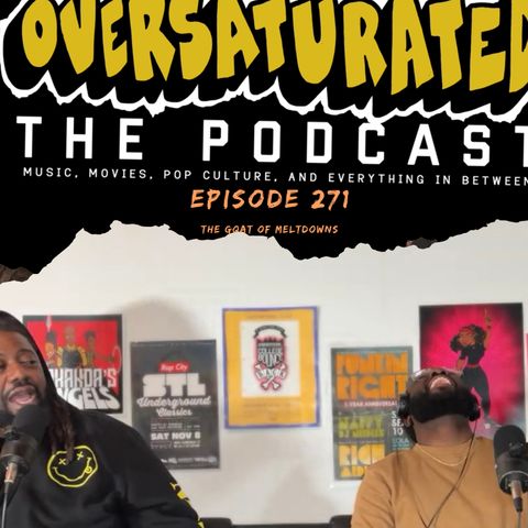 Episode 271 - The GOAT of Meltdowns