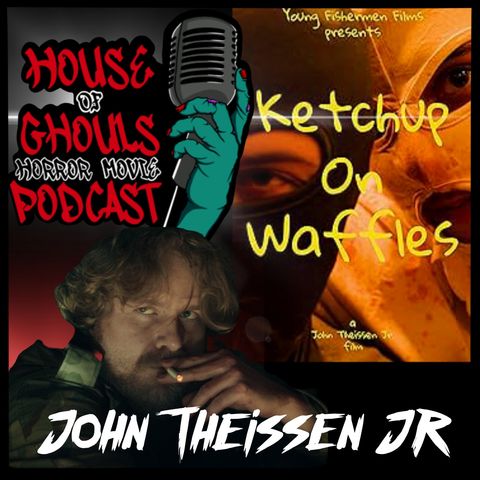 Ketchup on Waffles with John Theissen Jr