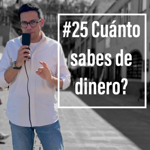 EP. 25 - Cuánto Sabes De Dinero? Responde y gana dinero!