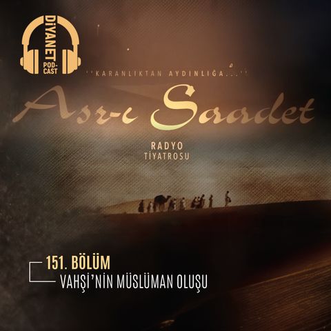 151. Bölüm Asr-ı Saadet Radyo Tiyatrosu - Vahşi’nin Müslüman Oluşu