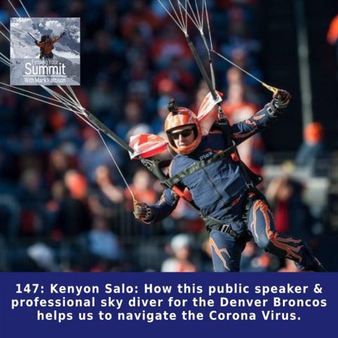 Kenyon Salo: How this public speaker & professional skydiver for the Denver Broncos helps us to navigate the Coronavirus.