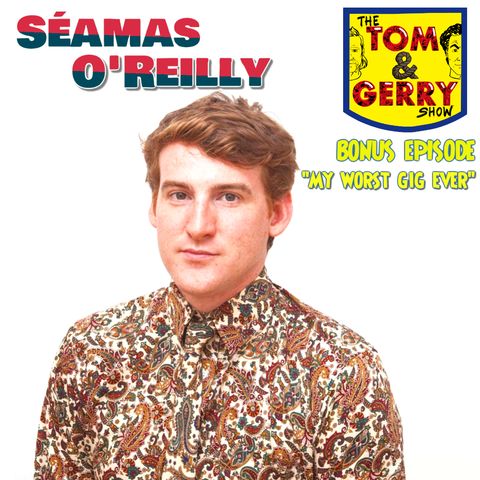 Bonus Episode: Séamas O'Reilly