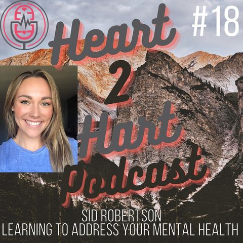Ep.18 W/ Sid Robertson - Learning to address your mental health!