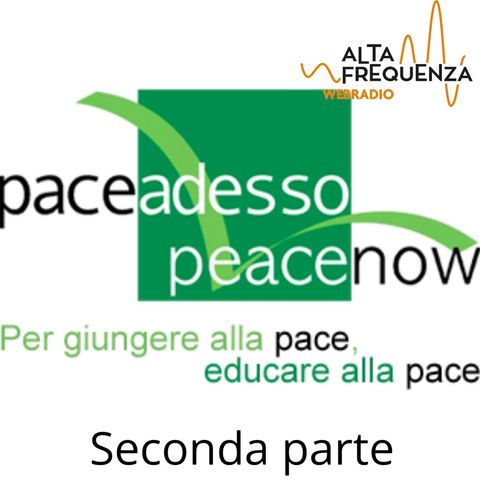 Radio Alta Frequenza incontra "Pace Adesso" - Parte 2