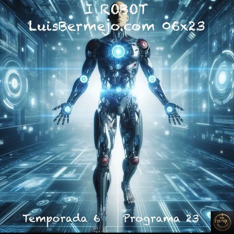 I ROBOT | LuisBermejo.com 06x23