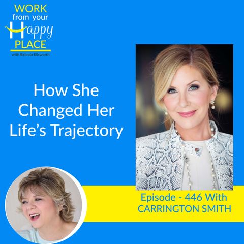 How She Changed Her Life’s Trajectory with Carrington Smith