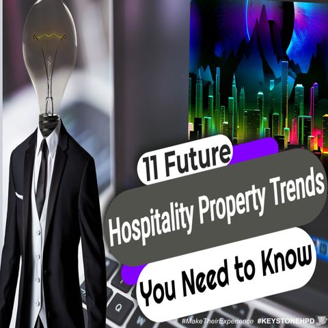11 Future Hospitality Property Trends You Need to Know | Ep. #232