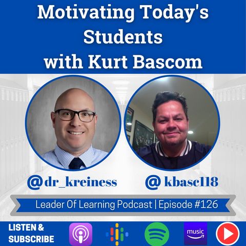 Motivating Today's Students with Kurt Bascom