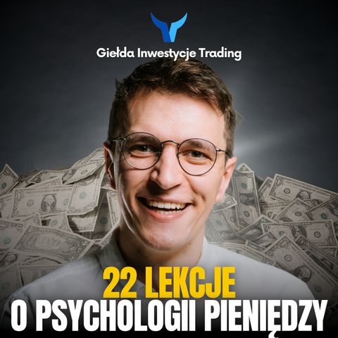 3# 22 lekcje, o psychologii pieniędzy | Psychologia pieniędzy - Morgan Housel