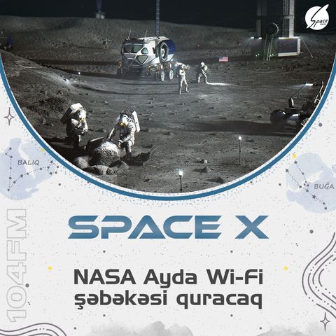 🌕NASA Ayda Wi-Fi şəbəkəsi quracaq !