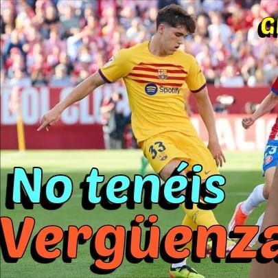 Girona 4 Barça 2. NO TENÉIS VERGÜENZA