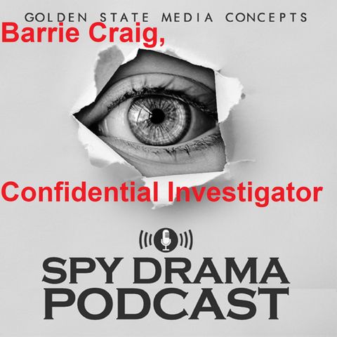 GSMC Classics: Barrie Craig, Confidential Investigator Episode 58: The Unsolvable Murder