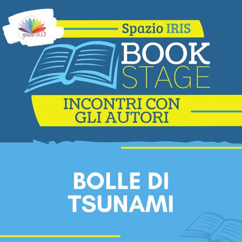 Bolle di Tsunami | Book Stage - Incontri con gli Autori
